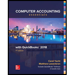 Computer Accounting Essentials With Quickbooks 2018   With Code 9TH 19 Edition, by Carol Yacht and Matthew Lowenkron - ISBN 9781260483031
