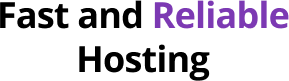 Fastand Reliable Hosting